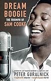 Dream boogie : the triumph of Sam Cooke