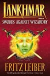 Lankhmar Volume 4: Swords Against Wizardry (Lankhmar)