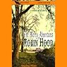 The Merry Adventures of Robin Hood (Dramatized)