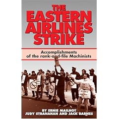 The Eastern Airlines Strike: Accomplishments of the Rank and File Machinists and Gains for the Labour Movement
