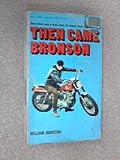 - then came Bronson