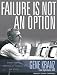 Failure is Not an Option: Mission Control from Mercury to Apollo 13 and Beyond