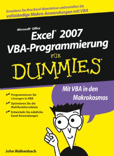 Excel 2007 VBA-Programmierung f&uuml;r Dummies: Erweitern Sie Ihre Excel-Kenntnisse und erstellen Sie vollst&auml;ndige Makro-Anwendungen mit VBA