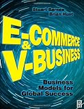 E-Commerce and V-Business: Business Models for Global Success