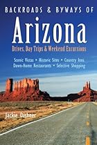 Backroads & Byways of Arizona: Drives, Day Trips & Weekend Excursions (Backroads & Byways)