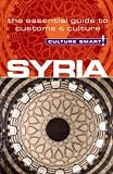 Syria - Culture Smart!: The Essential Guide to Customs and Culture