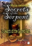Secrets of the Serpent: In Search of the Sacred Past