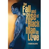 The Fall and The Rise of a Black Man in Love