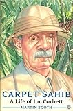 Carpet Sahib : a life of Jim Corbett