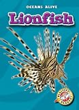 Lionfish (Blastoff! Readers-Oceans Alive)