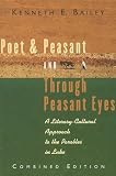 Poet and Peasant and Through Peasant Eyes: A Literary-Cultural Approach to the Parables in Luke (Combined edition)