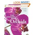 The Amazing World of Orchids: A Practical Guide to Selection and Cultivation