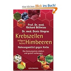Krebszellen m�gen keine Himbeeren: Nahrungsmittel gegen Krebs. Das Immunsystem st�rken und gezielt vorbeugen