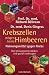 Krebszellen mögen keine Himbeeren: Nahrungsmittel gegen Krebs. Das Immunsystem stärken und gezielt vorbeugen