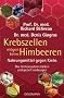Krebszellen m�gen keine Himbeeren: Nahrungsmittel gegen Krebs. Das Immunsystem st�rken und gezielt vorbeugen