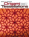Origami Tessellations: Fantastic Paper Geometry