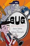 B.U.G. (Big Ugly Guy) by Jane Yolen (2013-03-21)