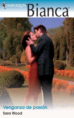 Venganza de pasión (Bianca) (Spanish Edition)
