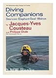 Diving Companions: Sea Lion, Elephant Seal, Walrus (0385000316) by Cousteau, Jacques Yves