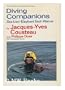 Diving Companions: Sea Lion, Elephant Seal, Walrus (The Undersea discoveries of Jacques-Yves Cousteau)