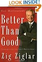 Better Than Good: Creating a Life You Can't Wait to Live