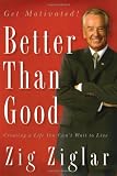  : Better Than Good: Creating a Life You Can't Wait to Live
