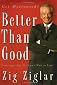 Better Than Good: Creating a Life You Can't Wait to Live