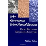 why governments waste natural resources policy failures in developing countries