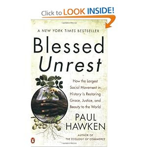 Blessed Unrest: How the Largest Social Movement in History Is Restoring Grace, Justice, and Beauty to the World