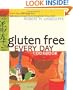 Gluten Free Every Day Cookbook: More than 100 Easy and Delicious Recipes from the Gluten-Free Chef