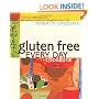 Gluten Free Every Day Cookbook: More than 100 Easy and Delicious Recipes from the Gluten-Free Chef