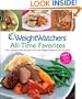 Weight Watchers All-Time Favorites: Over 200 Best-Ever Recipes from the Weight Watchers Test Kitchens