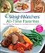 Weight Watchers All-Time Favorites: Over 200 Best-Ever Recipes from the Weight Watchers Test Kitchens