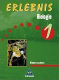 Erlebnis Biologie - Ausgabe 2005 f&uuml;r das 5. und 6. Schuljahr an Realschulen in Niedersachsen