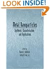 Metal Nanoparticles: Synthesis Characterization & Applications