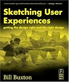 Sketching User Experiences:  Getting the Design Right and the Right Design (Interactive Technologies)