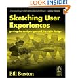 Sketching User Experiences: Getting the Design Right and the... by Bill Buxton