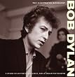 Bob Dylan: The Illustrated Biography (Classic Rare & Unseen)
