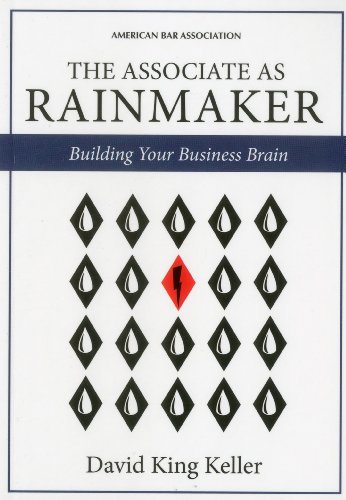 The Associate as Rainmaker: Building Your Business Brain