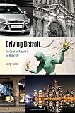 Driving Detroit : the quest for respect in Motown