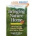 Bringing Nature Home: How You Can Sustain Wildlife with Native Plants, Updated and Expanded
