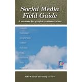Social Media Field Guide: A Resource for Graphic Communicatorsvon "Julie Shaffer"