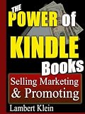 The Power of Kindle Books: Selling and Marketing Your Ebooks for Residual Income - Promoting Sales