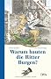Warum bauten die Ritter Burgen?