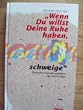 Wenn Du willst Deine Ruhe haben, schweige. Deutsche Frauenbiographien des Stalinismus