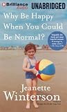 Why Be Happy When You Could Be Normal?
