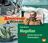 Abenteuer & Wissen. Magellan: Auf den Spuren des Weltumseglers - Maja Nielsen