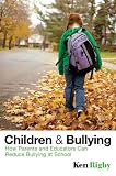 Children and bullying : how parents and educators can reduce bullying at school