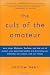 The Cult of the Amateur