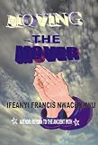 Moving The Mover: Releasing The Divine Nature In Us